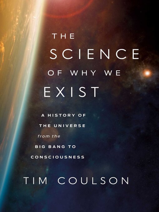 Title details for The Science of Why We Exist by Tim Coulson - Available